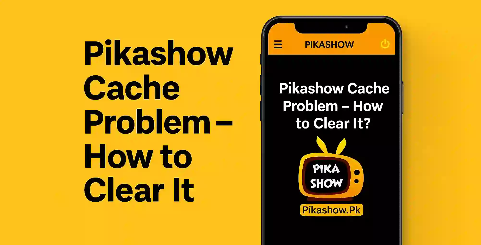 Pikashow Cache Problem – How to Clear It