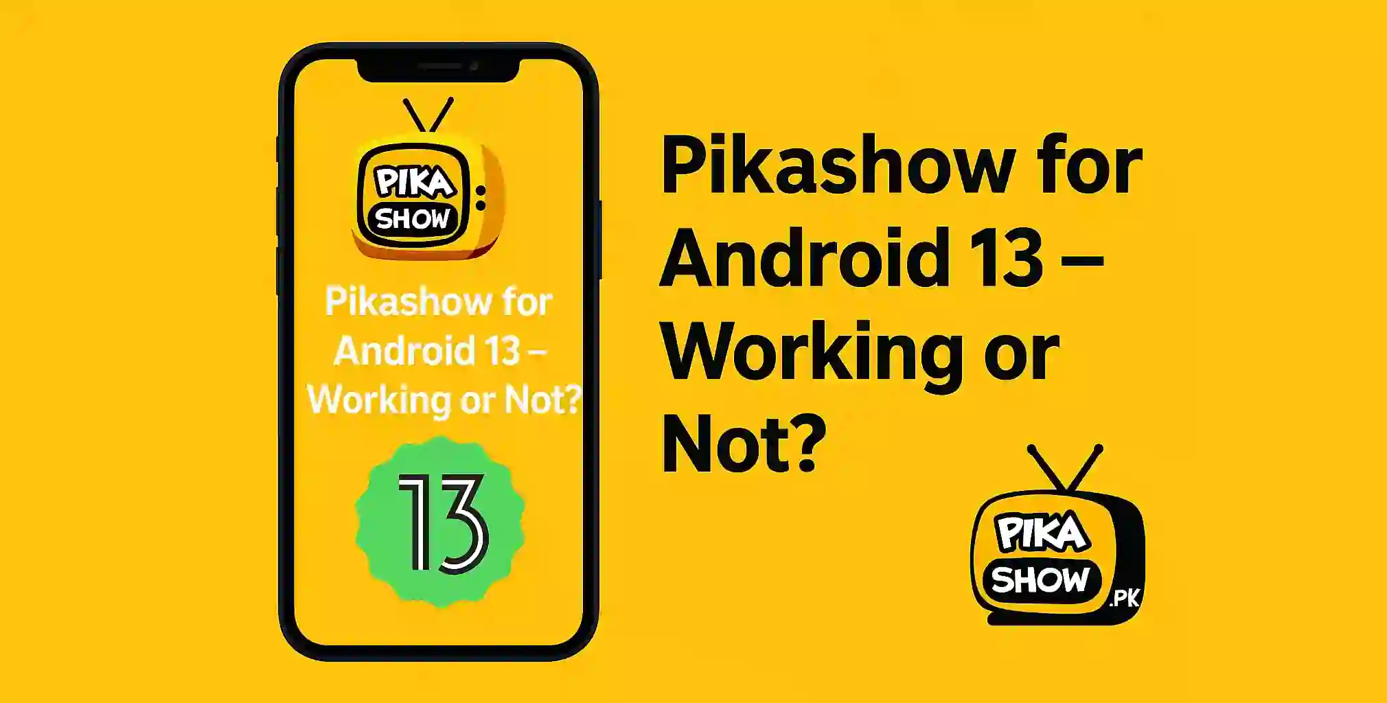 Pikashow for Android 13 – Working or Not?