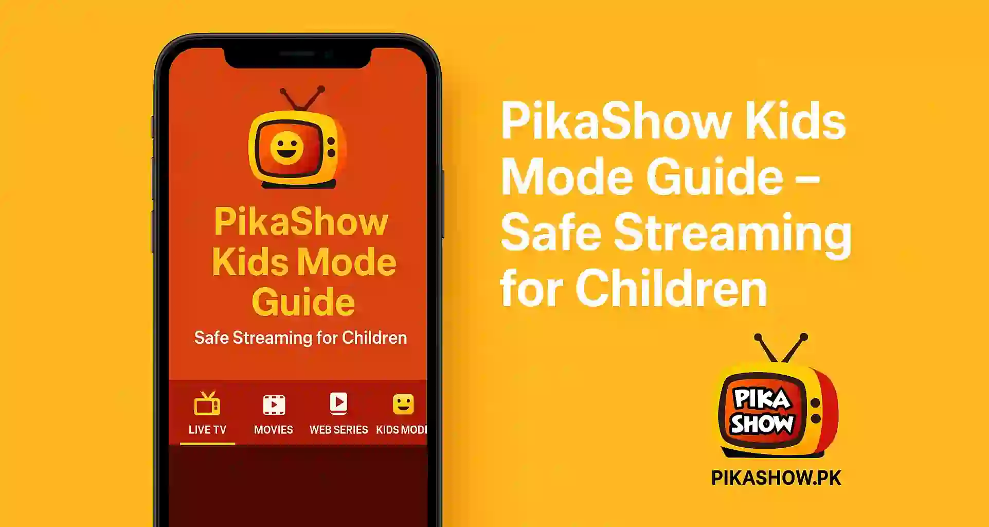 Pikashow Kids Mode Guide – Safe Streaming for Children